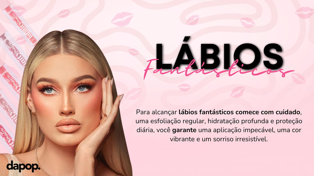 Como ter lábios fantásticos no dia a dia!